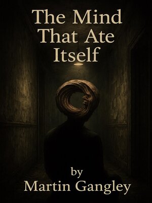 cover image of The Mind That Ate Itself
